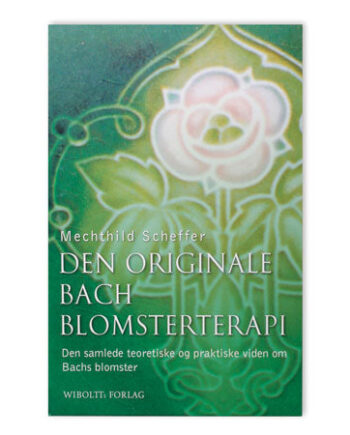 Bach Originale Blomsterremedier Bach Blomsterterapi Bog