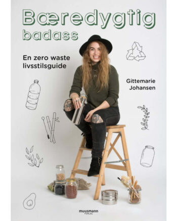 Bæredygtig Badass En Zero Waste Livsstilsguide Bog